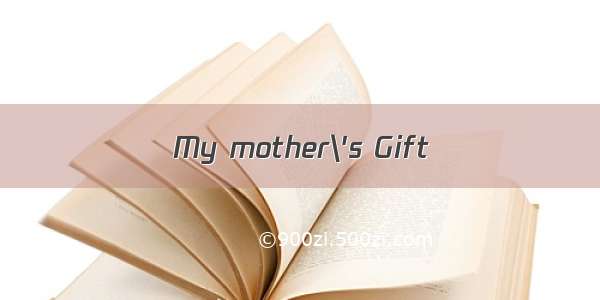 My mother\'s Gift