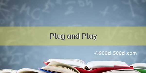 Plug and Play