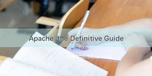 Apache: the Definitive Guide