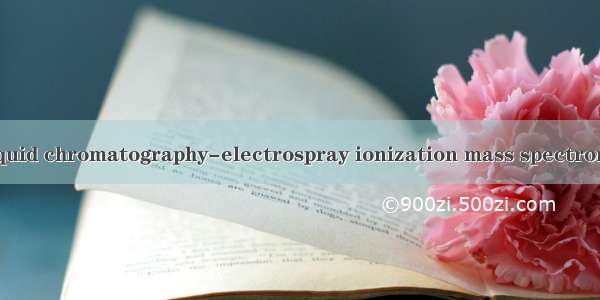 液相色谱-电喷雾质谱 liquid chromatography-electrospray ionization mass spectrometry英语短句 例句大全
