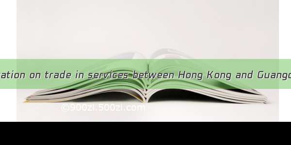 粤港服务贸易合作 cooperation on trade in services between Hong Kong and Guangdong英语短句 例句大全