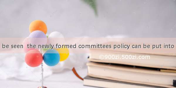 It remains to be seen  the newly formed committees policy can be put into practice.A. th