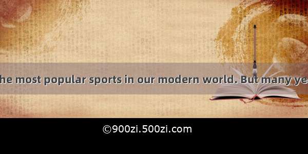 Soccer is one of the most popular sports in our modern world. But many years ago  each cou